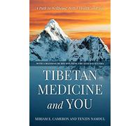 Tibetan Medicine and You: A Path to Wellbeing, Better Health, and Joy