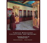 Tibetan Monastery Collections and Museums: Traditional Practices and Contemporary Issues