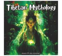 Tibetan Mythology: Mythical Coloring Book For All Ages: Explore Ancient Himalayan Legends Through Bold, Beautiful Illustrations - Perfect for Kids, Teens, and Adults (Ancient Mythology Series)