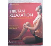 Tibetan Relaxation: Kum Nye Massage and Movement (A yoga for healing and energy from the Tibetan tradition) Edition: Reprint