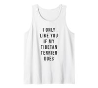 Tibetan Terrier I Only Like You If My Dog Does Tank Top