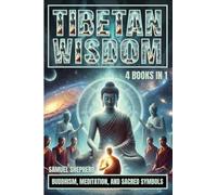 Tibetan Wisdom: Buddhism, Meditation, And Sacred Symbols