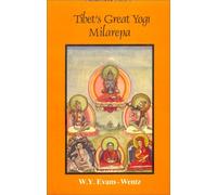 Tibet's Great Yogi Milarepa: A Biography from the Tibetan Being the Jetsun-Kahbum or Biographical History of Jetsun-Milarepa, According to the Late Lama Kazi Dawa Samdup's english