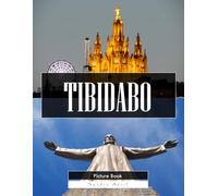 Tibidabo: A Stunning Coffee Table Picture Book - For Travelers & Nature Lovers