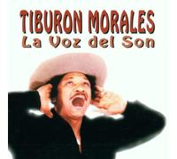 Tiburon Morales - La Voz Del Son