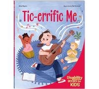 Tic-errific Me: A book about Tourette syndrome (Disability Books for Kids)