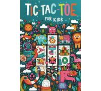 Tic-Tac-Toe For Kids: 2 Player Activity Book, Tic-Tac-Toe, Dots and Boxes, Noughts And Crosses (X and O), Hangman, Connect Four-- Fun Activities for Family Time