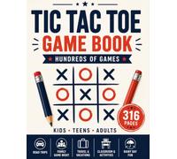 Tic Tac Toe Game Book for Kids and Adults: Classic 2 Player Paper Games for Family Fun, Road Trips, Travel, Classrooms and Game Night