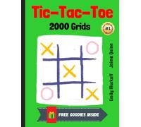 Tic-Tac-Toe: Unlocking Imagination: A Dynamic Noughts and Crosses Game Book for Kids - 2000 Grids of Engaging Play for Endless Adventures and Unplugged Learning!