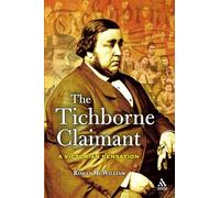 Tichborne Claimant, The: A Victorian Sensation