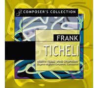 Ticheli / North Texas Wind Symphony - Composer's Collection
