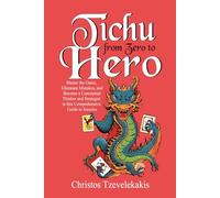 Tichu: From Zero to Hero: Master the Game, Eliminate Mistakes, and Become a Conceptual Thinker and Strategist in this Comprehensive Guide to Success