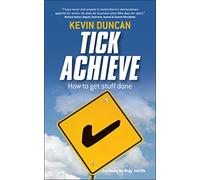 Tick Achieve: How to Get Stuff Done