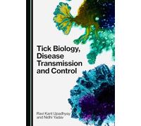 Tick Biology, Disease Transmission and Control