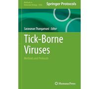 Tick-Borne Viruses: Methods and Protocols: 2936 (Methods in Molecular Biology, 2936)