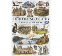 Tick Off Scotland: Travel Notebook