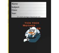 Tick Tock Graph Paper Notebook: Funny 7.625” x 9.5” Grid Composition Book | 4 Squares per Inch Graph Paper | Perfect for Math, Engineering, Science, and College Notes