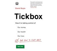 Tickbox: How It Is Taking Control of Our Money, Our Health, Our Lives and How to Fight Back