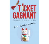 Ticket gagnant - Tome 2. Fortune Cookie