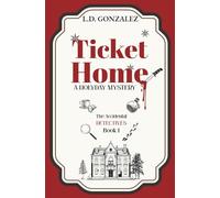 Ticket Home: A Holiday Mystery (The Accidental Detectives)