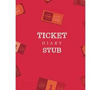 Ticket Stub Diary: A personal scrapbook journal to save all your favourite event and concert tickets, keepsake and cherished memories journal