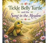 Tickle Belly Turtle and the Song of the Meadow (Tickle Belly Turtle Series)