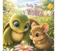Tickle Belly Turtle and the Tiny World (Tickle Belly Turtle Series)