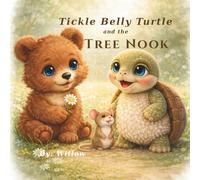 Tickle Belly Turtle and the Tree Nook (Tickle Belly Turtle Series)