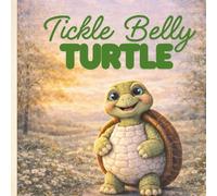 Tickle Belly Turtle (Tickle Belly Turtle Series)