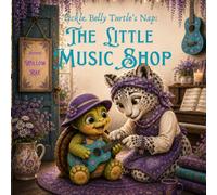 Tickle Belly Turtle's Nap: The Little Music Shop