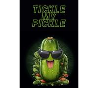 Tickle My Pickle Notebook: 120 Page Lined Paper Funny Novelty Gift Birthday Christmas Illustrated Printed Interior Stationary