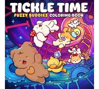 Tickle Time: A Time Travel-Themed Coloring Book Featuring Fuzzy Buddies Exploring History and Futuristic Cities for Relaxation