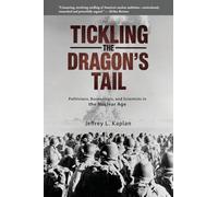 Tickling the Dragon's Tail: Politicians, Bureaucrats, and Scientists in the Nuclear Age