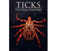 Ticks: The Real Vampires
