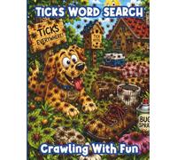 Ticks Word Search, Crawling With Fun: 50 Image Puzzles for Parents, Pet Owners, Hikers, Campers, Gardeners, Lyme Disease Awareness Readers & Outdoor Families