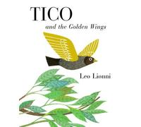 Tico and the Golden Wings by Leo Lionni (2007-08-28)