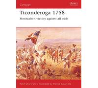 Ticonderoga, 1758 – Montcalm's Victory Against All Odds – No.76 (Campaign) – Osprey Publishing