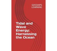 Tidal and Wave Energy: Harnessing the Ocean