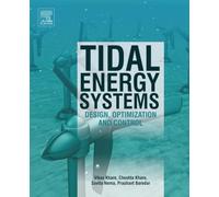 Tidal Energy Systems: Design, Optimization and Control