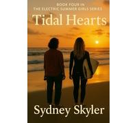 Tidal Hearts: Book Four in the Electric Summer Girls Series: 4