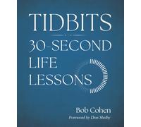 Tidbits: 30-Second Life Lessons