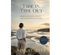 Tide In, Tide Out: Understanding What Returns - and Trusting Who You Are Now
