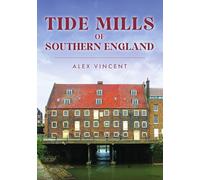 Tide Mills of Southern England
