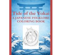 Tide of the Yokai: A Japanese Folklore Coloring Book (The Yokai Folklore Coloring Series)