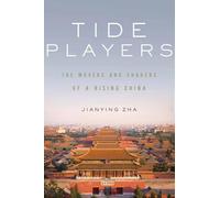 Tide Players: The Movers and Shakers of a Rising China