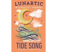 Tide Song Interactive Journal: A guided journey for Pisces, Cancer, and Scorpio to deepen emotional clarity, embrace intuition, and flow with grace