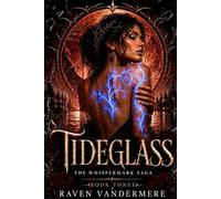 Tideglass: A Dark Fae Why-Choose Romantasy (The Whispermark Saga Book 3)