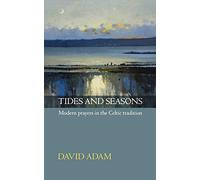 Tides and Seasons: Modern Prayers In The Celtic Tradition