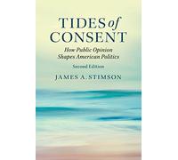 Tides of Consent: How Public Opinion Shapes American Politics