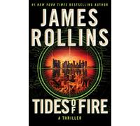 Tides of Fire: A Sigma Force Novel: 23 (Sigma Force, 17)